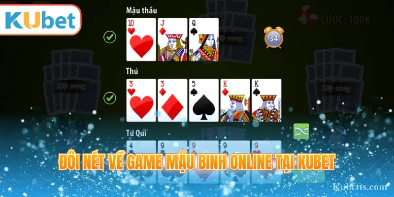 Đôi nét về game mậu binh online tại KUBET